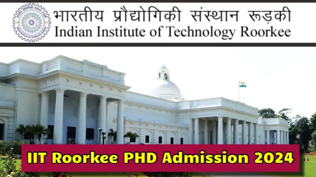 IIT Roorkee PHD Admission 2024
